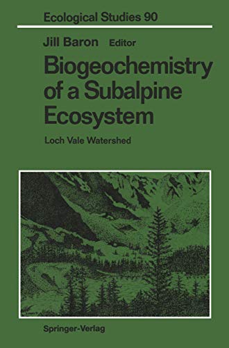 Biogeochemistry of a Subalpine Ecosystem: Loch Vale Watershed (Ecological Studies) (Ecological Studies, 90, Band 90)