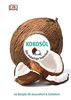 Kokosöl: Das vielseitige Superfood - 60 Rezepte für Gesundheit & Schönheit