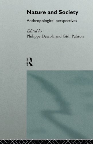 Nature and Society: Anthropological Perspectives (European Association of Social Anthropologists)