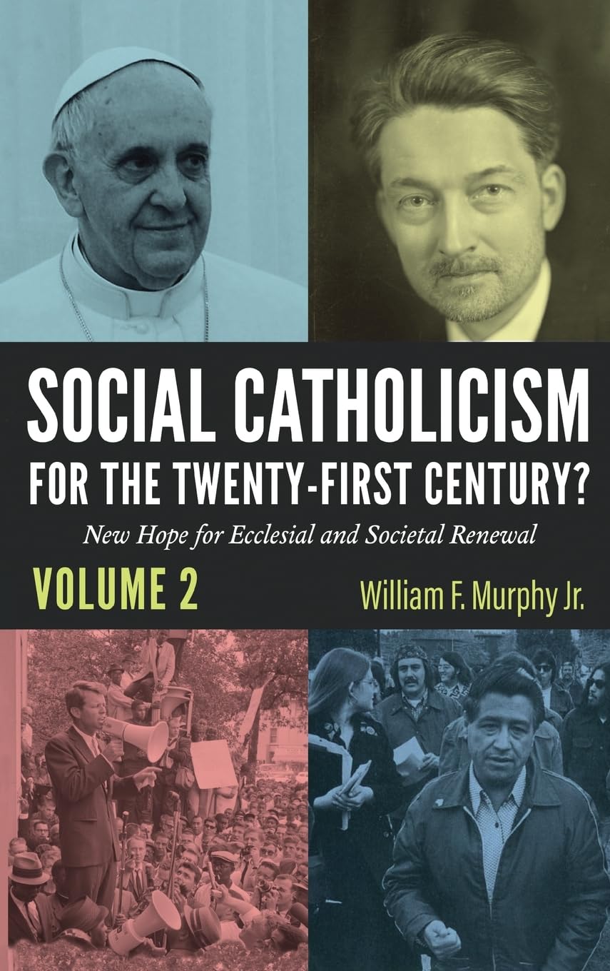 Social Catholicism for the Twenty-first Century?-Volume 2: New Hope for Ecclesial and Societal Renewal