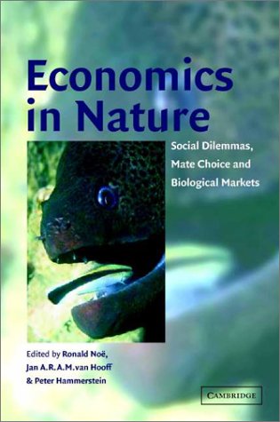 Economics in Nature: Social Dilemmas, Mate Choice and Biological Markets