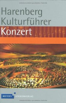 Harenberg Kulturführer Konzert: Werkbeschreibungen von 660 Orchesterstücken von mehr als 100 Komponisten