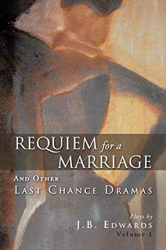 Requiem for a Marriage, Volume 1: And Other Last Chance Dramas