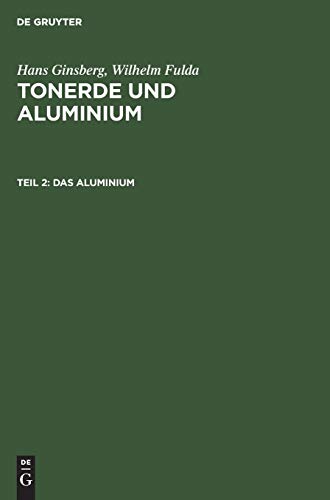 Das Aluminium (Hans Ginsberg; Wilhelm Fulda: Tonerde und Aluminium)