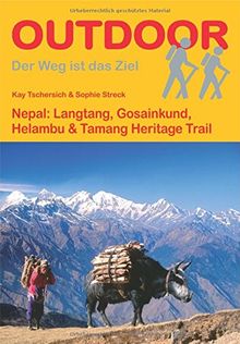 Nepal: Langtang, Gosainkund, Helambu & Tamang Heritage Trail (OutdoorHandbuch) (Der Weg ist das Ziel)