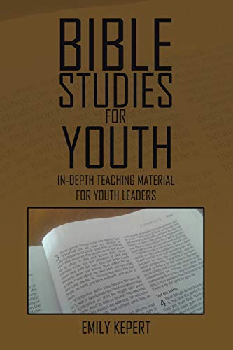 Bible Studies for Youth: In-depth teaching material for youth leaders