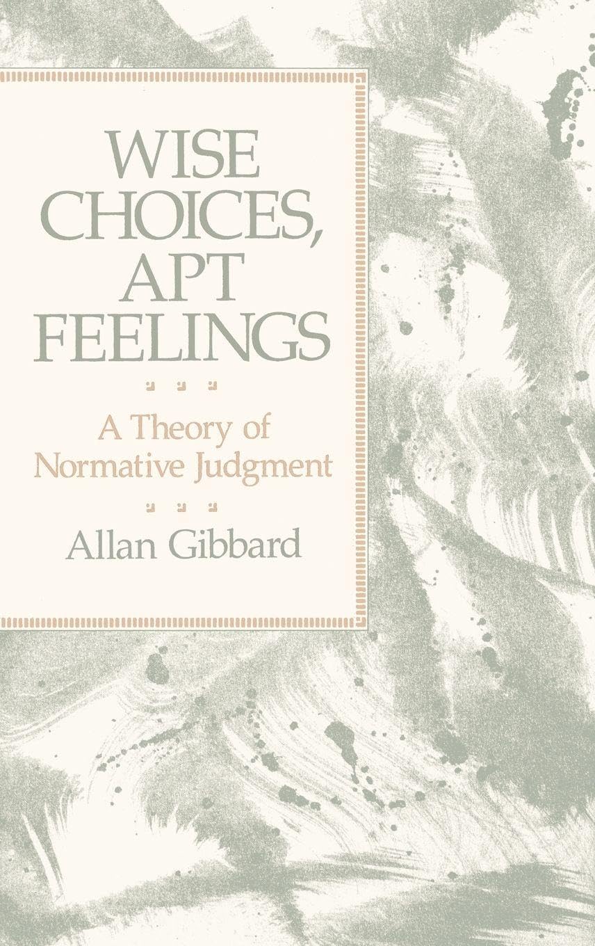 Wise Choices, Apt Feelings: A Theory of Normative Judgment