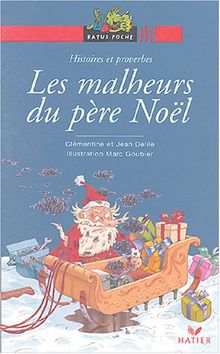 Les malheurs du Père Noël : histoires et proverbes