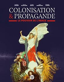 Colonisation & propagande : le pouvoir de l'image