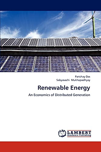 Renewable Energy: An Economics of Distributed Generation