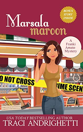 Marsala Maroon: A Private Investigator Comedy Mystery (Franki Amato Mysteries, Band 6)