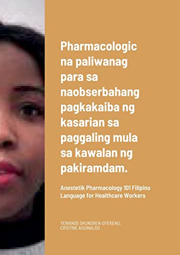 Pharmacologic na paliwanag para sa naobserbahang pagkakaiba ng kasarian sa paggaling mula sa kawalan ng pakiramdam.: Anestetik Pharmacology 101 Filipino Language for Healthcare Workers