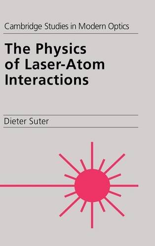 The Physics of Laser-Atom Interactions (Cambridge Studies in Modern Optics, Band 19)