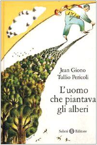 Uomo Che Piantava Gli Alberi (L')