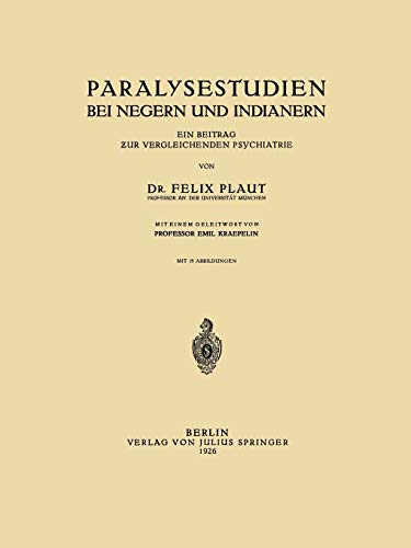 Paralysestudien bei Negern und Indianern. Ein Beitrag zur vergleichenden Psychiatrie