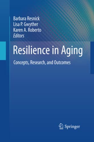 Resilience in Aging: Concepts, Research, and Outcomes