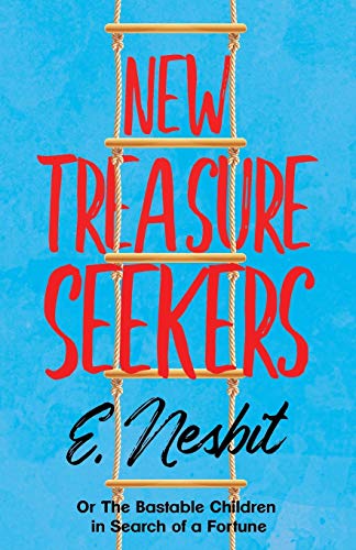 New Treasure Seekers: Or The Bastable Children in Search of a Fortune (Bastable Series, Band 3)