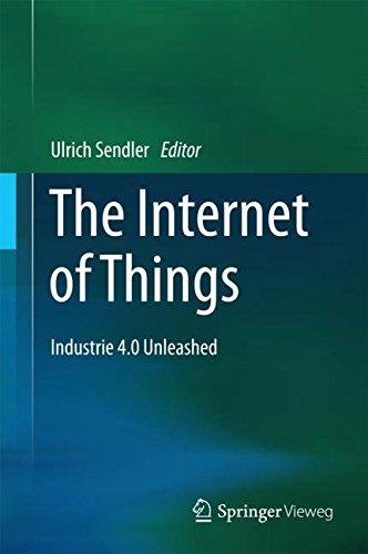 The Internet of Things: Industrie 4.0 Unleashed