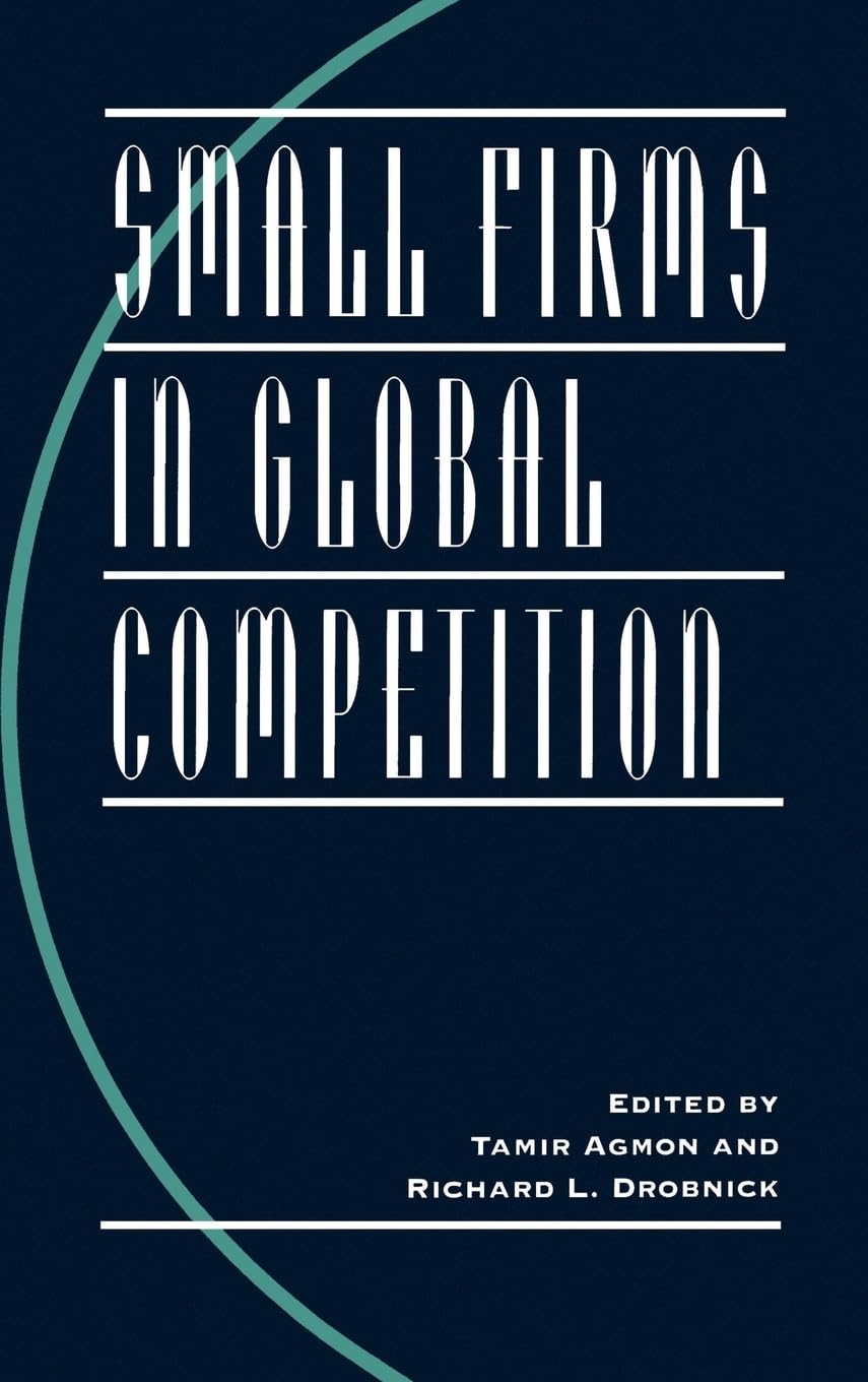 Small Firms in Global Competition (A Research Book from the ^Ainternational Business Education and Research Program, University of Sout)