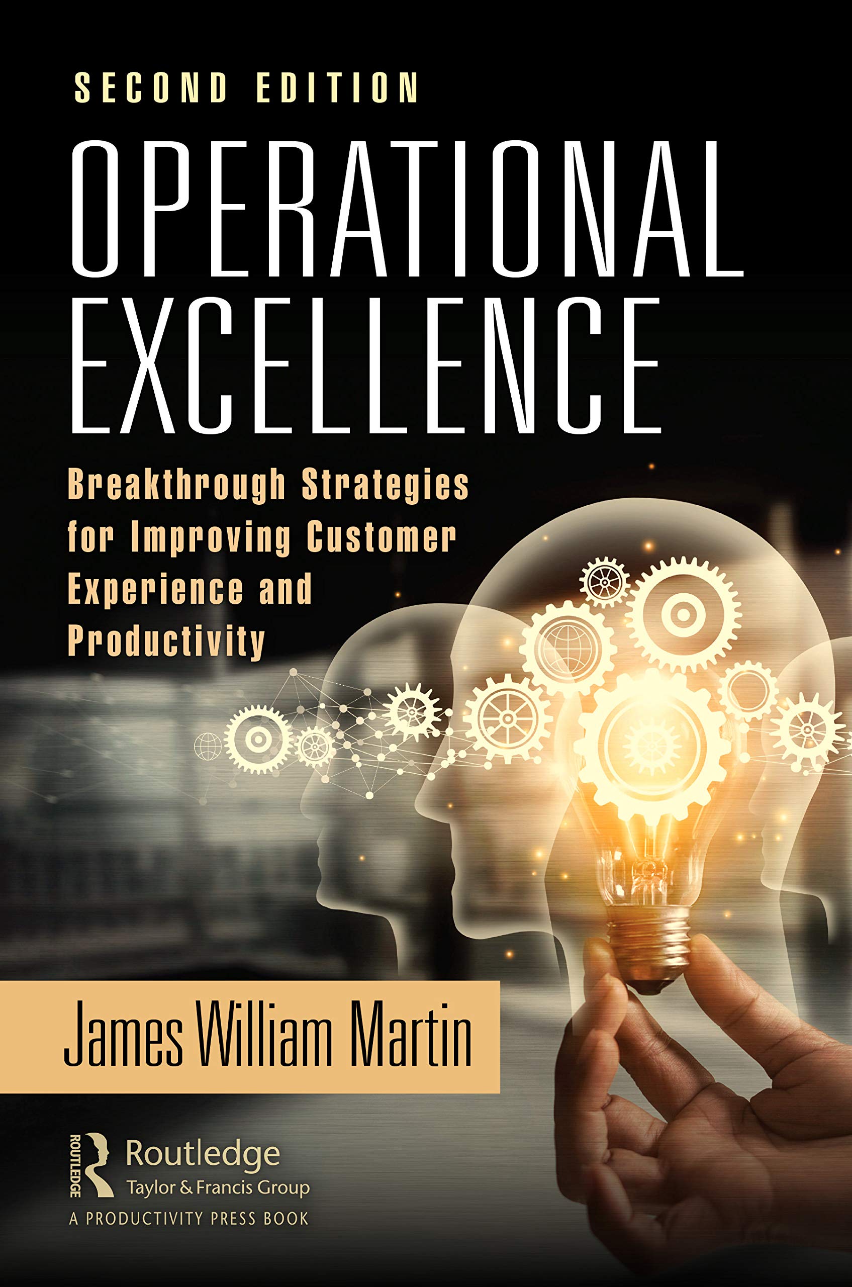 James Martin Operational Excellence, Breakthrough Strategies For Improving Customer Experience And Productivity