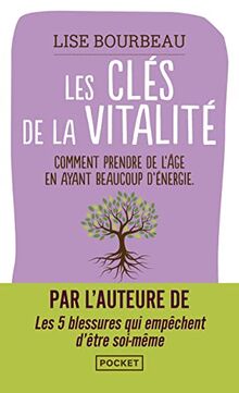 Les clés de la vitalité : comment prendre de l'âge en ayant beaucoup d'énergie