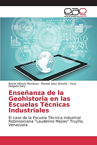 Enseñanza de la Geohistoria en las Escuelas Técnicas Industriales: El caso de la Escuela Técnica Industrial Robinsoniana Laudelino Mejías Trujillo, Venezuela