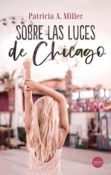 Sobre las luces de Chicago (Romántica)