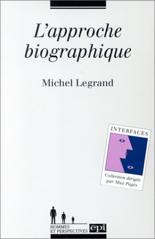 L'approche Biographique : Théorie, Clinique