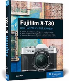 Fujifilm X-T30: Das Handbuch zur Kamera