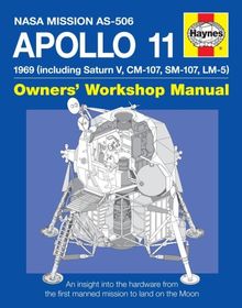 Apollo 11 1969 Owners' Workshop Manual: (Including Saturn V, CM-107, SM-107, LM-5) NASA MISSION AS-506