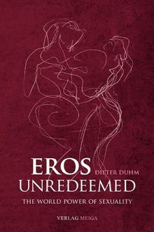 Eros Unredeemed: The World Power of Sexuality