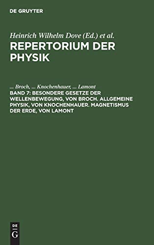 Besondere Gesetze der Wellenbewegung, von Broch. Allgemeine Physik, von Knochenhauer. Magnetismus der Erde, von Lamont (Repertorium der Physik)