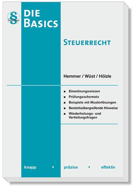 Die Basics Steuerrecht: knapp - präzise - effektiv