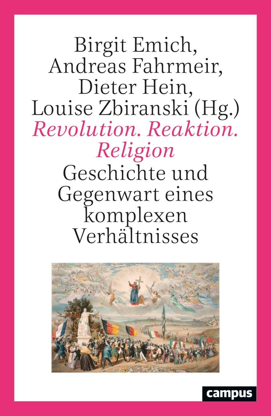 Revolution. Reaktion. Religion: Geschichte und Gegenwart eines komplexen Verhältnisses