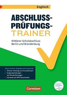 Abschlussprüfungstrainer Englisch - Berlin und Brandenburg / 10. Schuljahr - Mittlerer Schulabschluss: Arbeitsheft mit Lösungen und Online-Training ... Originalprüfungen und Lösungen online