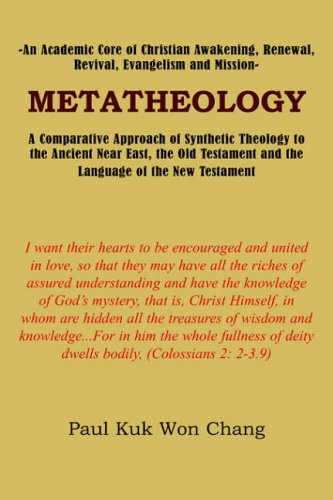 Metatheology: An Academic Core of Christian Awakening, Renewal, Revival, Evangelism and Mission: A Comparative Approach of Synthetic Theology to the ... and the Language of the New Testament