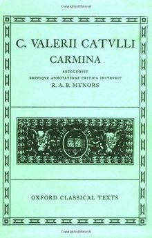 C. Valerii Catvlli Carmina (Oxford Classical Texts)