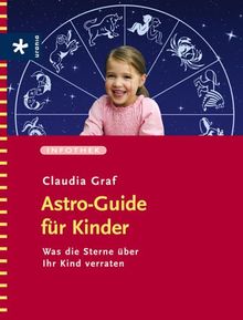 Astro-Guide für Kinder. Was die Sterne über Ihr Kind verraten