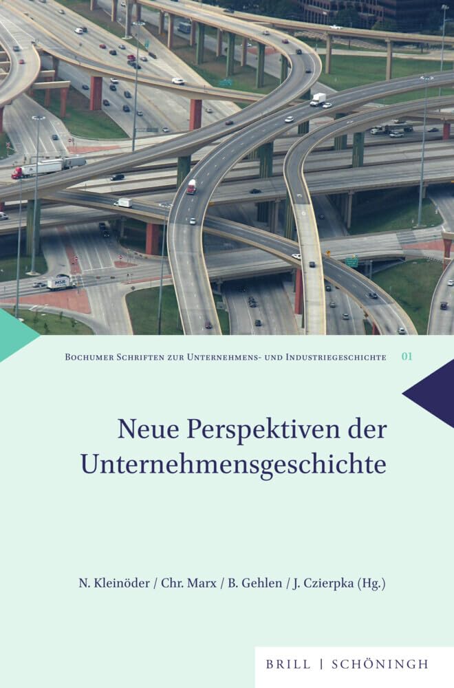 Neue Perspektiven der Unternehmensgeschichte (Bochumer Schriften zur Unternehmens- und Industriegeschichte)