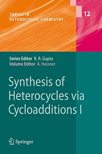 Synthesis of Heterocycles via Cycloadditions I (Topics in Heterocyclic Chemistry)