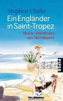 Ein Engländer in Saint-Tropez: Meine Abenteuer am Mittelmeer