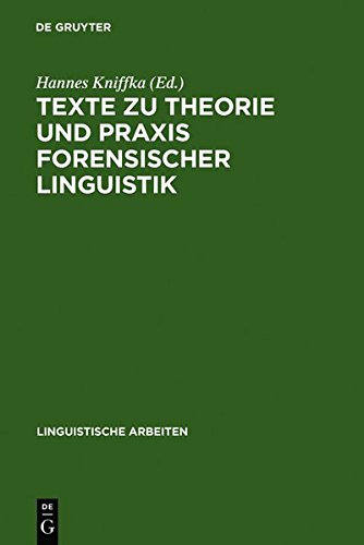 Texte zu Theorie und Praxis forensischer Linguistik (Linguistische Arbeiten, Band 249)