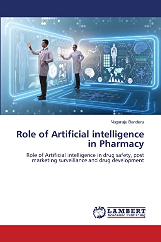Role of Artificial intelligence in Pharmacy: Role of Artificial intelligence in drug safety, post marketing surveillance and drug development
