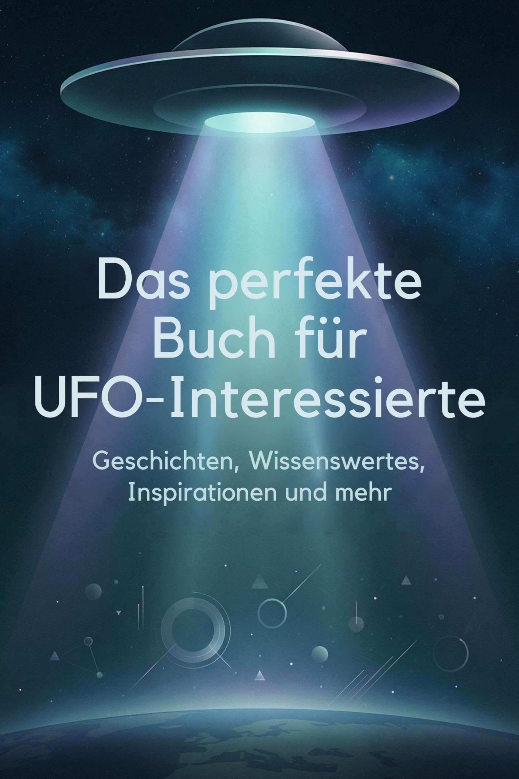 Das perfekte Buch für UFO-Interessierte: Geschichten, Wissenswertes, Inspirationen und mehr