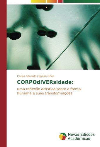 CORPOdiVERsidade:: uma reflexão artística sobre a forma humana e suas transformações