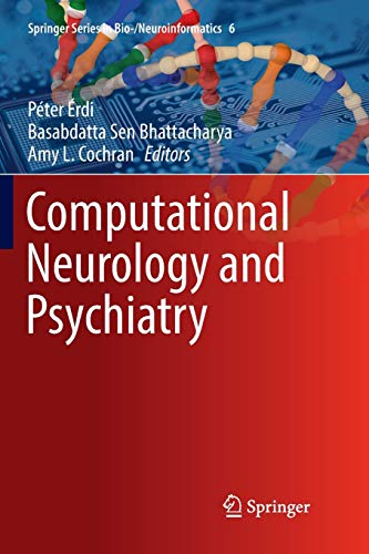 Computational Neurology and Psychiatry (Springer Series in Bio-/Neuroinformatics, Band 6)