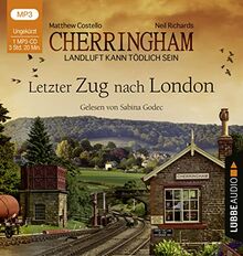 Cherringham - Letzter Zug nach London: Landluft kann tödlich sein - Folge 05. (Ein Fall für Jack und Sarah, Band 5)