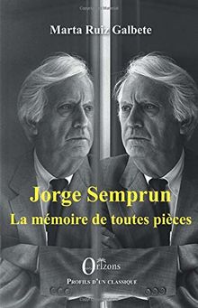 Jorge Semprun : la mémoire de toutes pièces