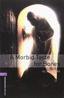 Oxford Bookworms Stage 4: A Morbid Taste for Bones ED 08