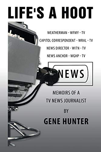 Life's a Hoot: Memoirs of a TV News Journalist